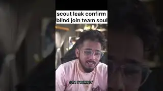 scout leak confirm! team blind join team soul 🚀