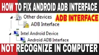 ADB Interface problem in windows 7 USB cord Not Recognize Fixed For  ANDROID