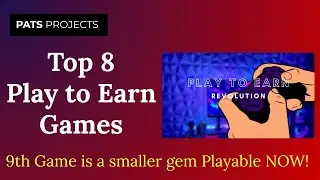 Top 8 Play To Earn Games | Whats Hot and How can I make Money?