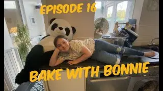 Adventures with Bonnie Lily Episode 16 BAKE WITH BONNIE