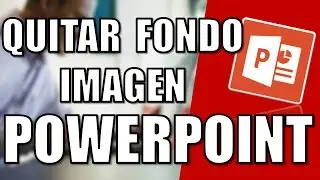 Como Quitar el Fondo de una Imagen con PowerPoint - 2016