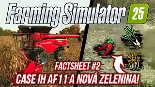 OBROVSKÝ KOMBAJN CASE IH AF11 A NOVÁ ZELENINA! | Farming Simulator 25 FactSheet #02