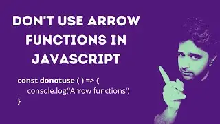 Why I don't use arrow functions in JavaScript