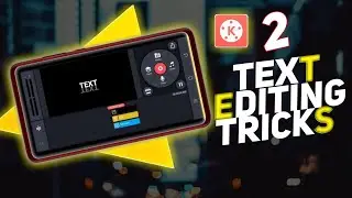 Kinemaster Text Editing tutorial | kinemaster tutorial