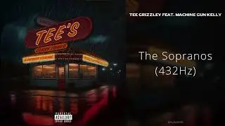 Tee Grizzley - The Sopranos (feat. Machine Gun Kelly) [432Hz]