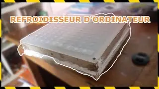 FABRIQUER REFROIDISSEUR POUR ORDINATEUR