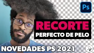 Recorte de pelo perfecto FÁCIL | NOVEDADES PHOTOSHOP 2021