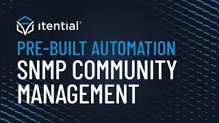 How to Automate SNMP Community Management with Itential's Pre-Built Workflow