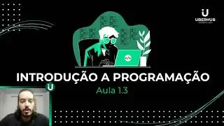 Aula 1.3 | Iniciante 1 | Introdução à programação | Instr. Fernando Cruz | UberHub Code Club