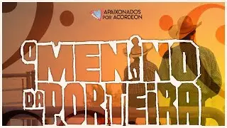 Orquestra Apaixonados - Menino da Porteira - EP06