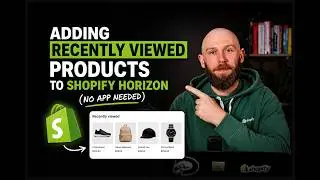 Adding Recently Viewed Products to Shopify Horizon (No App Needed)