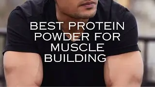 BEST PROTEIN POWDER FOR MUSCLE BUILDING| PROTEIN POWDER FOR WEIGHT GAIN