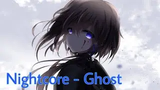 Nightcore - Ghost (Female version)