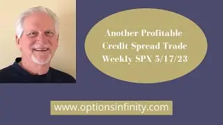 Another Profitable Credit Spread Trade - SPX Weekly 5/17/23