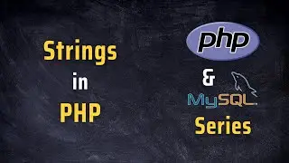 Strings in PHP | #5 in PHP Series