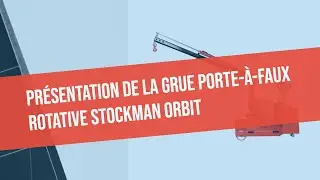 Présentation de la grue porte-à-faux rotative STOCKMAN ORBIT