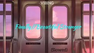 Halsey - Finally//beautiful stranger(slowed)