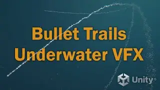 Bullet Trails Underwater VFX for the Unity game engine
