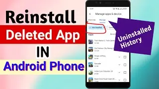 How to Reinstall accidently deleted Apps in Android Phone | View Uninstall History