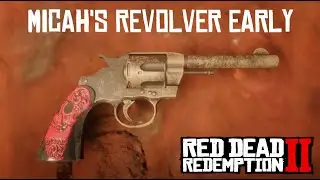 How to get Micah's Revolver Early - Chapter 1 & Chapter 2 | RDR2