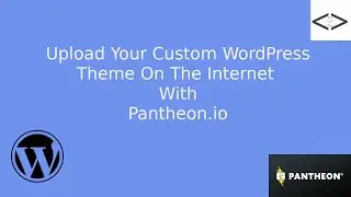 How to upload your WordPress theme on the Internet With Pantheon