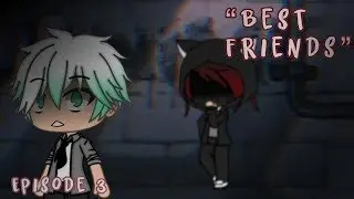 “Best Friends” || Ep 3 || Gay love story~ || Gacha life