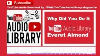 Why Did You Do It  Everet Almond Audio Library – No Copyright Music