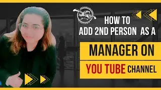 How To Add YouTube Manager | Permissions Option On YouTube Channel as a YouTube  Manager,