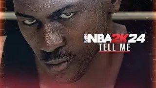 NBA 2K24  - Tell Me