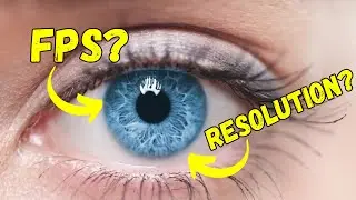 FPS & Resolution of Human Eyes EXPLAINED! (Real Answer)