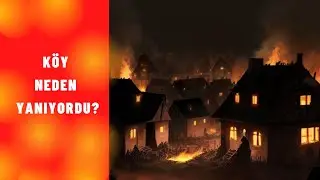 Huzur Köyü Alevler İçinde Yanıyordu /Masal Dinle /Masal Saati