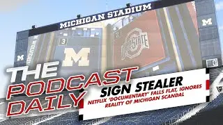 TPD: Ohio State reaction to Michigan sign-stealing documentary as Netflx ties to thread needle