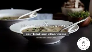 Simply Perfect Cream of Mushroom Soup