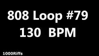808 Loop Beat # 79 : 130 BPM : Beats Per Minute