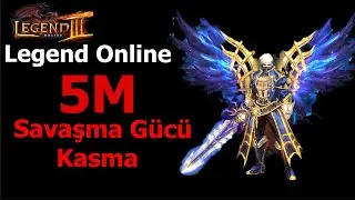 Legend Online 5M Savaşma Gücü Kasma