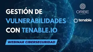 Webinar Seguridad - Gestión de vulnerabilidades con Tenable IO