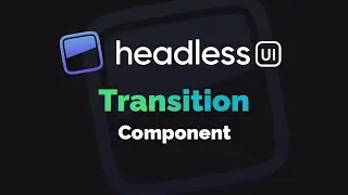 Headless UI with React Tutorial - Transition (2020)