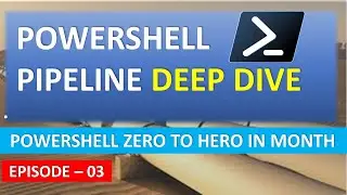 Working with PowerShell Pipelines | EP 03 | PowerShell Zero to Hero in Month