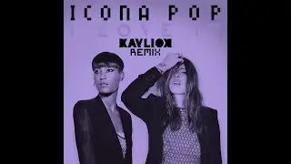 Icona Pop ft Charli XCX - I Love It (Kayliox Remix)