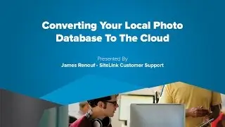 Converting Your Local Photo Database To The Cloud - SiteLink Training Video