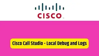 Cisco Call Studio - Local Debug and Logs