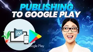 How To Upload Your App To Google Play