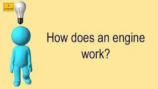 How Does An Engine Work?