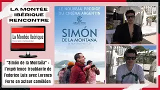 Simón de la montaña : l’expérience troublante de Federico Luis avec Lorenzo Ferro en acteur caméléon