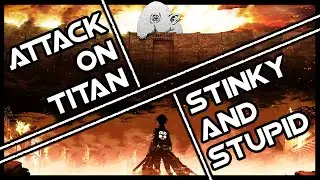 Eleven Reasons Why Attack On Titan is Bad