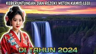 PREDIKSI REZEKI WETON KAMIS LEGI DI TAHUN 2024