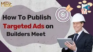 10-2-1- How to Publish Targeted Ads i n BuildersMeet Community?