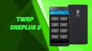 Install TWRP on the Oneplus 2!