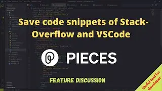 The fastest way to save code snippets of Stack-Overflow and VSCode for future use || Pieces Features
