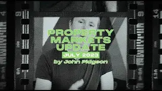 Property Market Update - July 2023